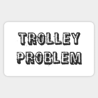 Trolley Problem Magnet